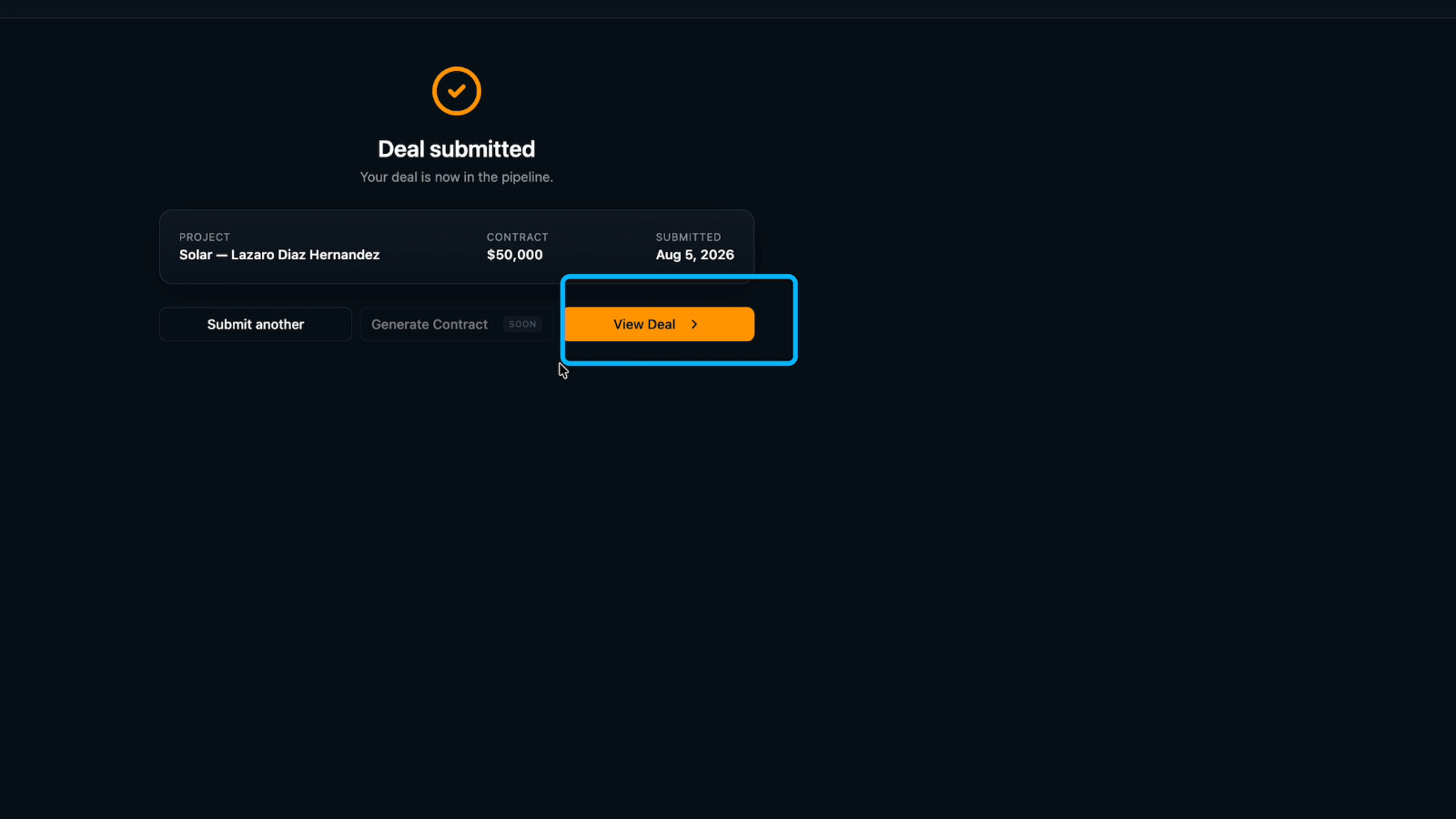Confirmación válida: "Deal submitted — Your deal is now in the pipeline", con el proyecto, el valor del contrato y la fecha. Si no ves esta pantalla, no se sometió.